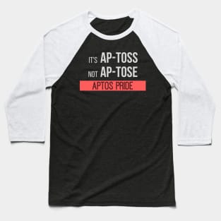 Funny Aptos California Bay Area Design for Beach Lovers Baseball T-Shirt